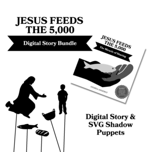 Jesus Feeds 5000 - Digital Storybook & Shadow Puppet SVG Files